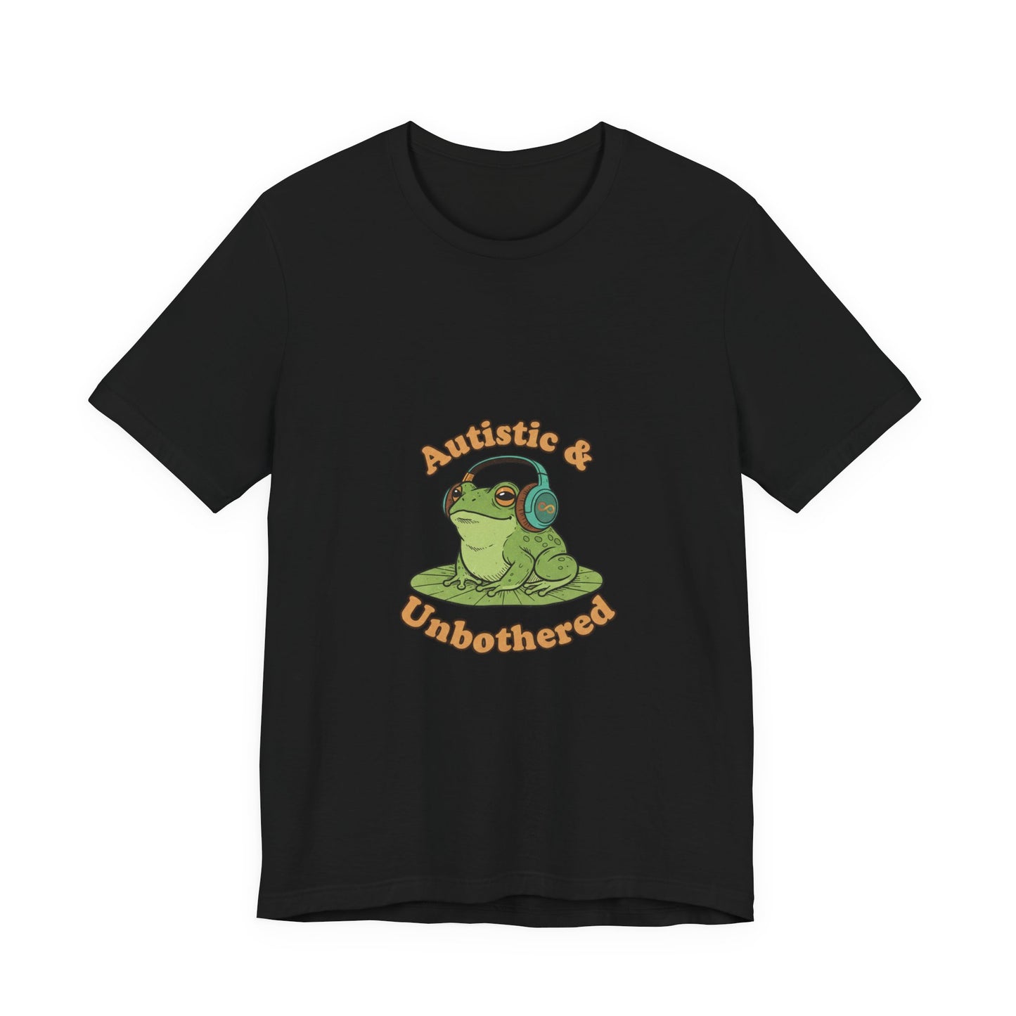 Autistic & Unbothered Frog Tee | autism meme, neurodiversity pride