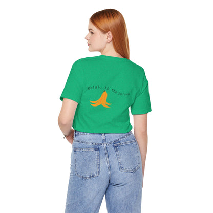 Team Tee — 'Delulu Is the Solulu' Graphic T-Shirt with Banana Peel Design