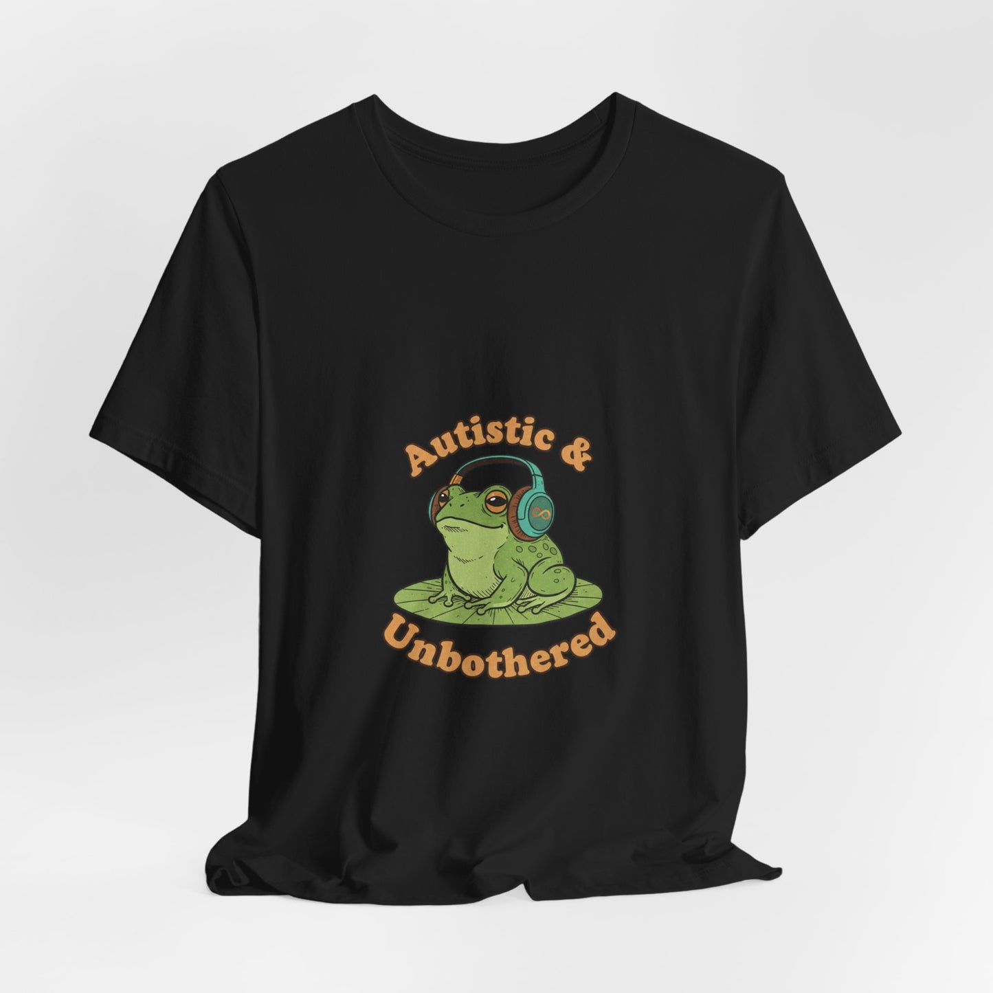 Autistic & Unbothered Frog Tee | autism meme, neurodiversity pride