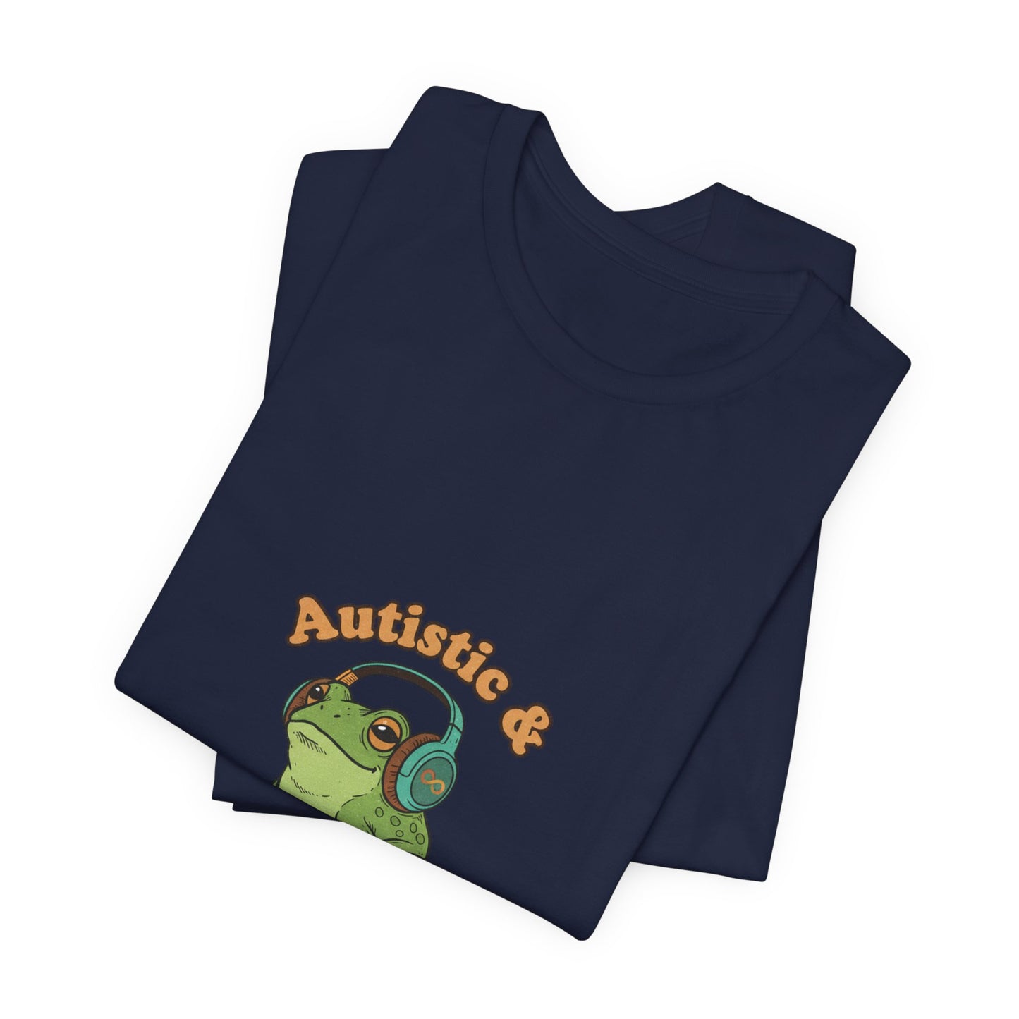 Autistic & Unbothered Frog Tee | autism meme, neurodiversity pride