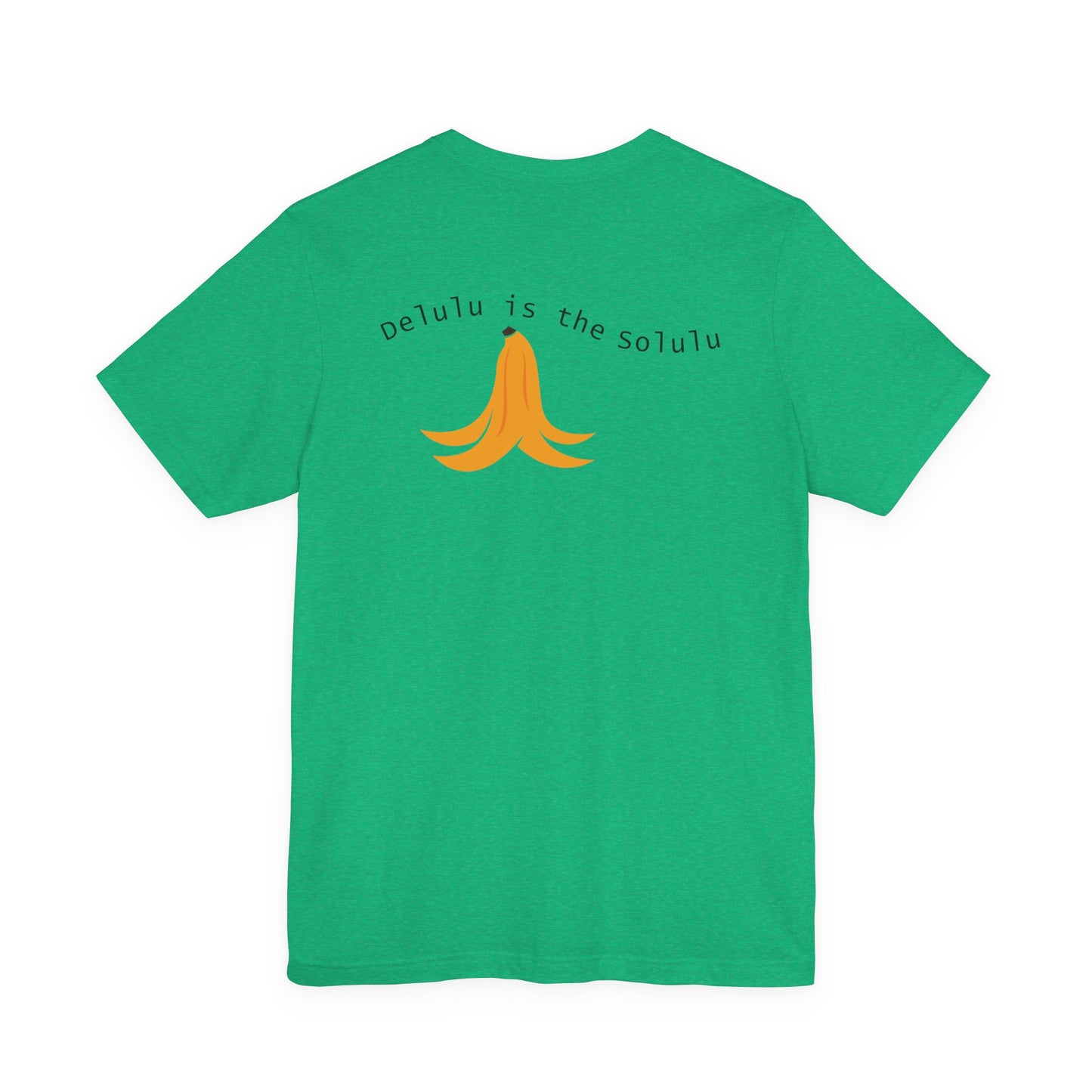 Team Tee — "Delulu Is the Solulu" Banana Peel Graphic T‑Shirt
