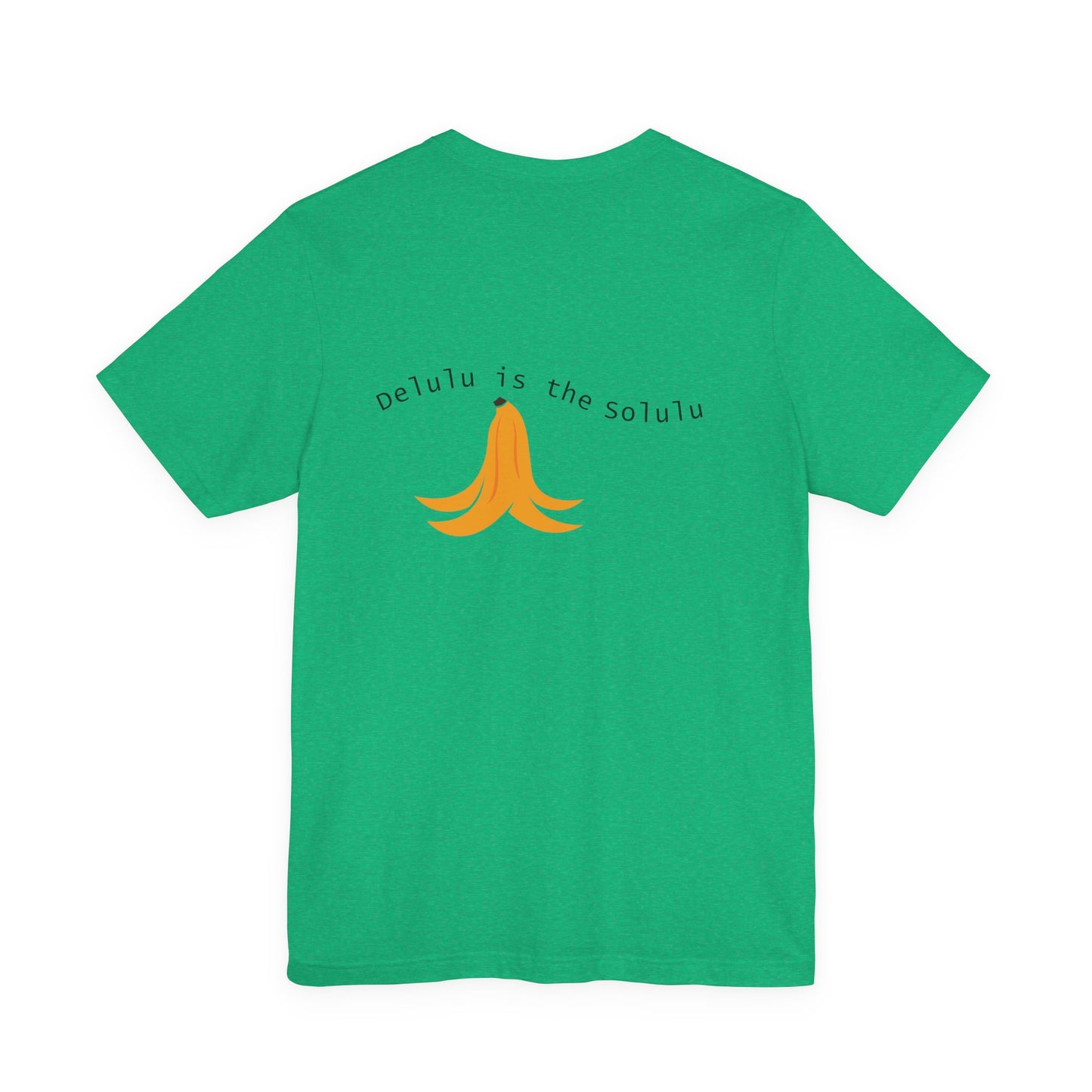 Team Tee — 'Delulu Is the Solulu' Graphic T-Shirt with Banana Peel Design
