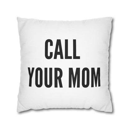 Call Your Mom Pillow Cover – Funny Throw Pillow Case | Sarcastic Home Decor | Novelty Gift for Friends or Dorm Room