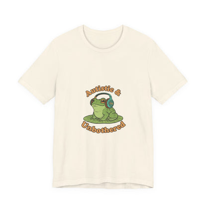 Autistic & Unbothered Frog Tee | autism meme, neurodiversity pride