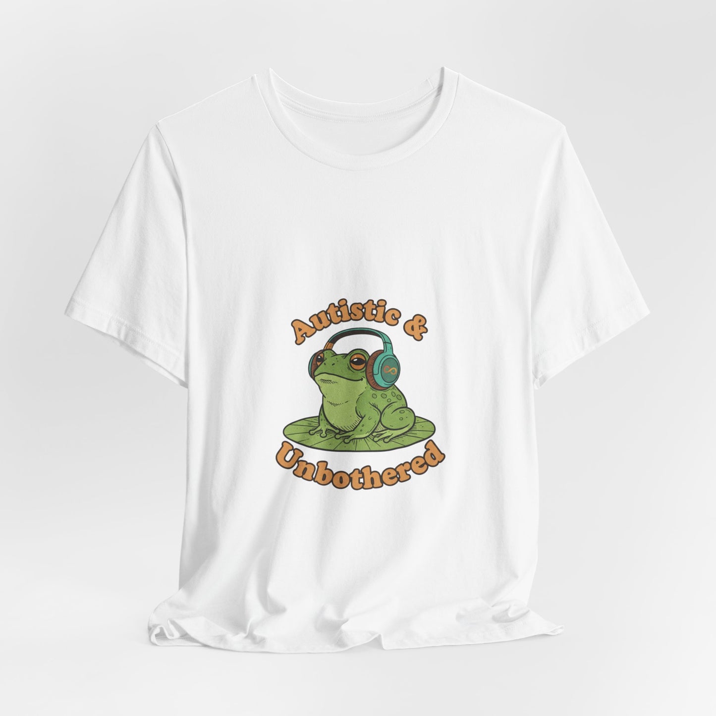 Autistic & Unbothered Frog Tee | autism meme, neurodiversity pride