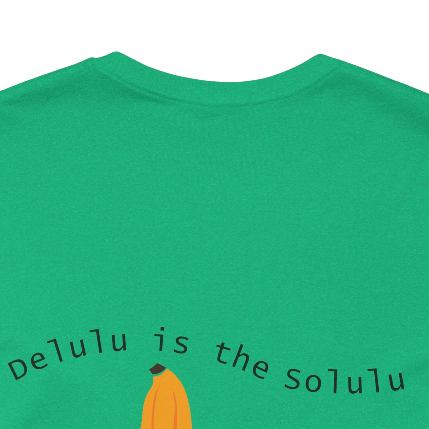 Team Tee — 'Delulu Is the Solulu' Graphic T-Shirt with Banana Peel Design