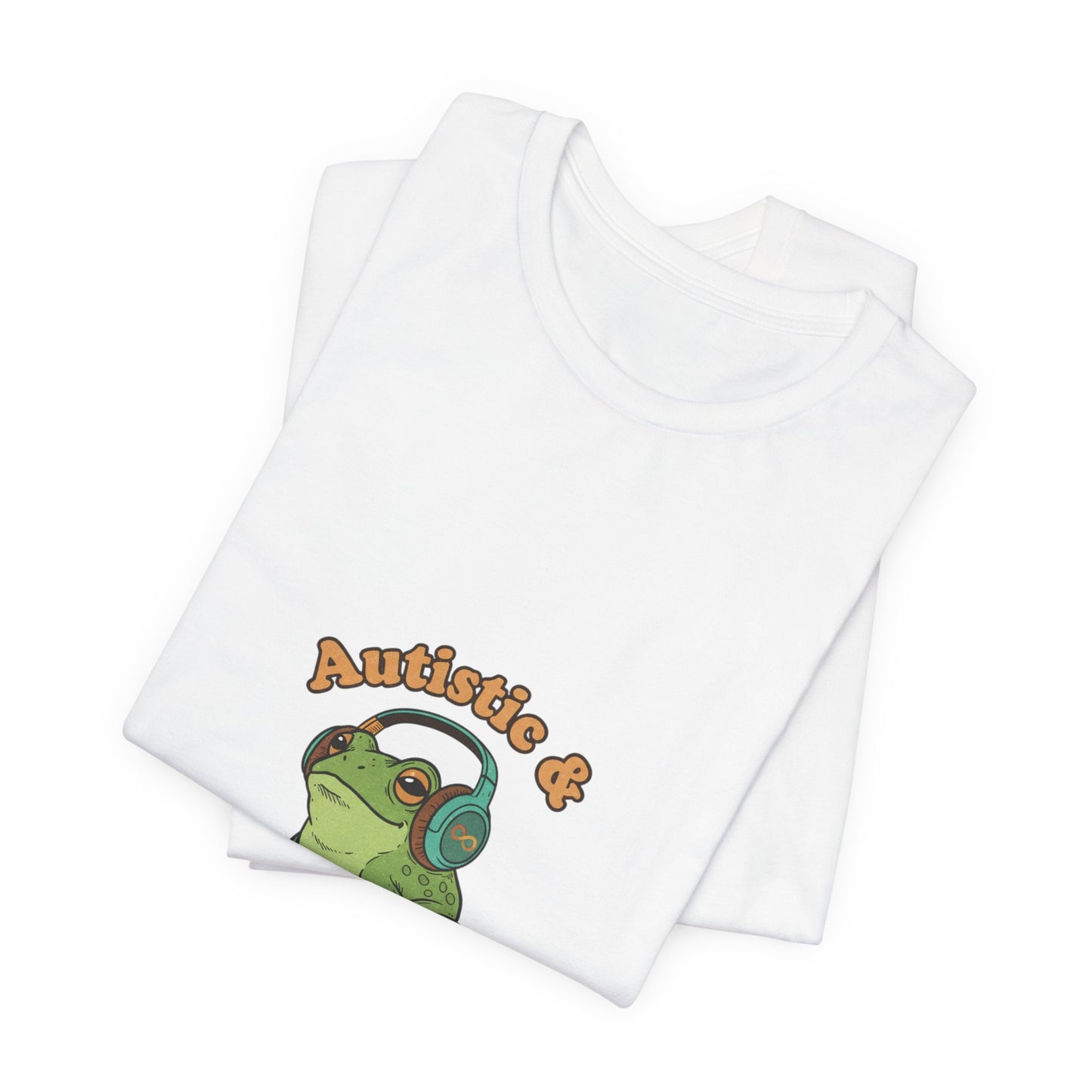 Autistic & Unbothered Frog Tee | autism meme, neurodiversity pride
