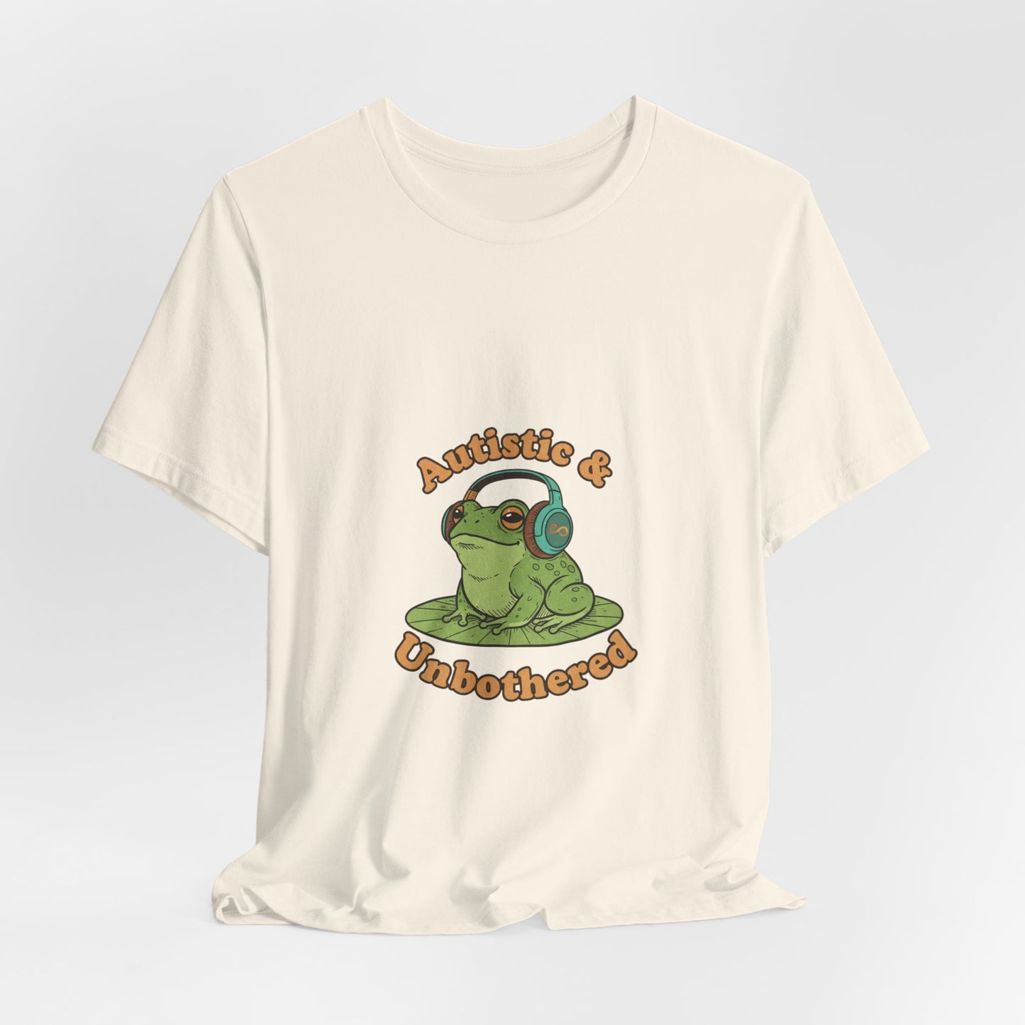 Autistic & Unbothered Frog Tee | autism meme, neurodiversity pride
