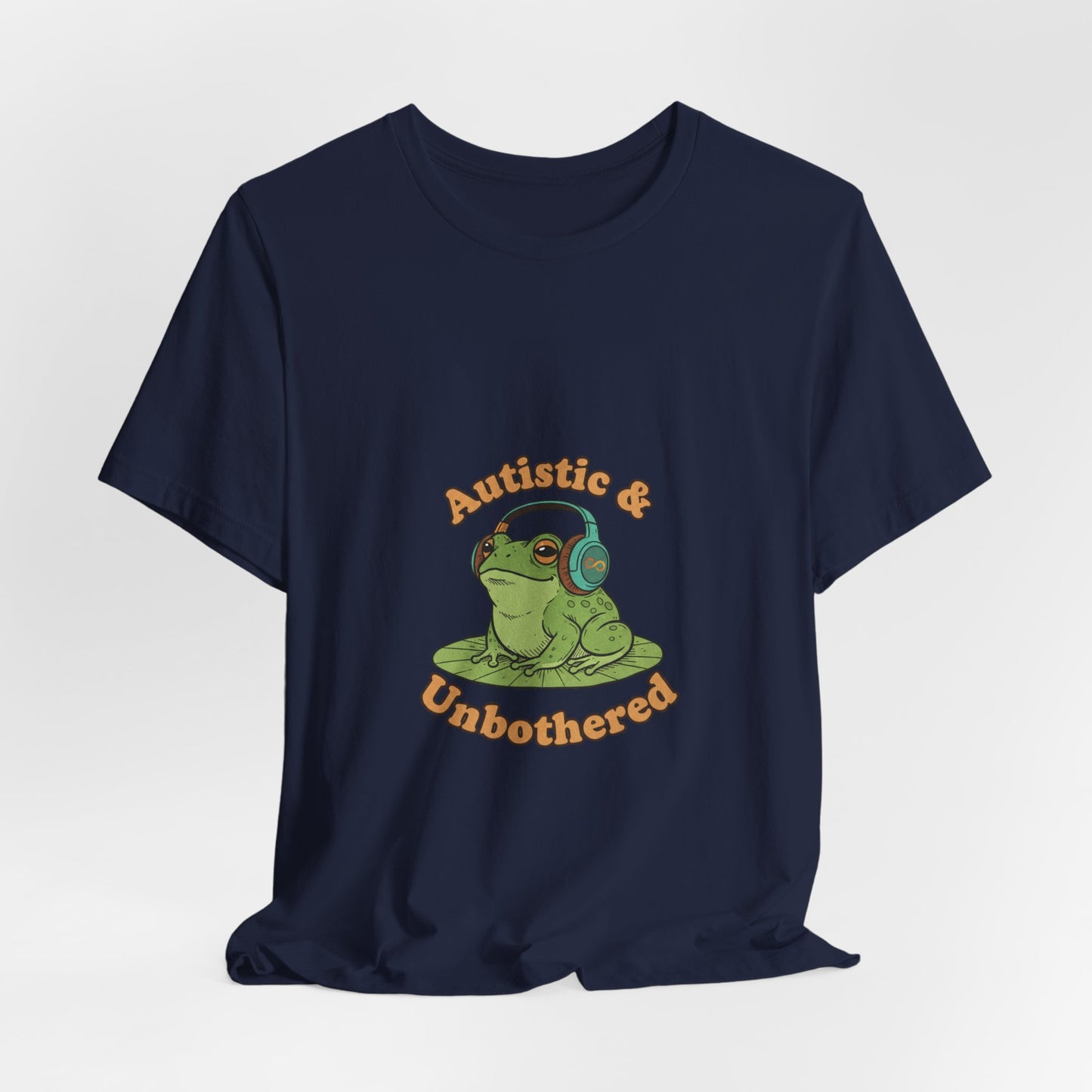 Autistic & Unbothered Frog Tee | autism meme, neurodiversity pride
