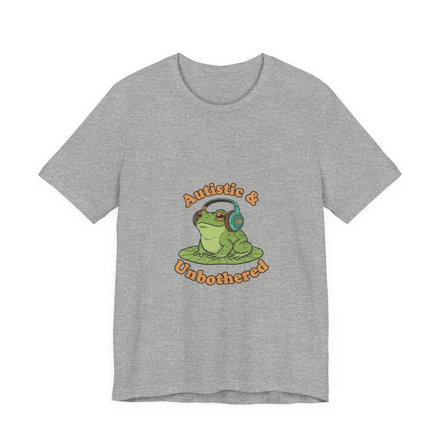 Autistic & Unbothered Frog Tee | autism meme, neurodiversity pride