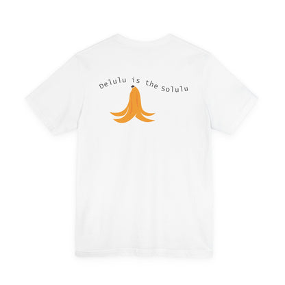 Team Tee — "Delulu Is the Solulu" Banana Peel Graphic T‑Shirt